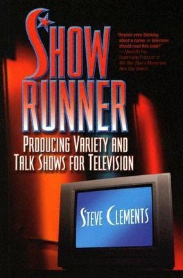 Show Runner: Producing Variety and Talk Shows for Television