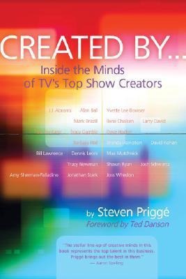 Created by . . .: Inside the Minds of Tvs Top Show Creators
