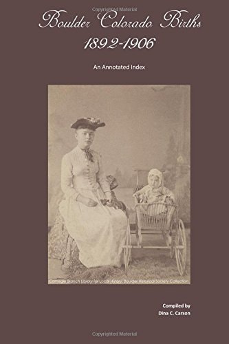 Boulder, Colorado Births An Annotated Index