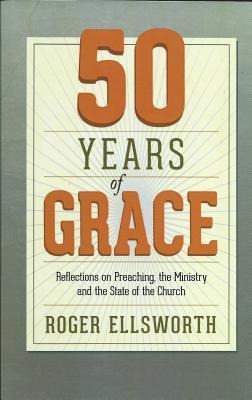 50 Years of Grace: Reflections on Preaching, the Ministry, and the State of the Church