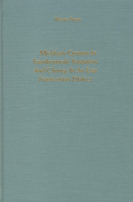 Michigan German in Frankenmuth: Variation and Change in an East Franconian Dialect