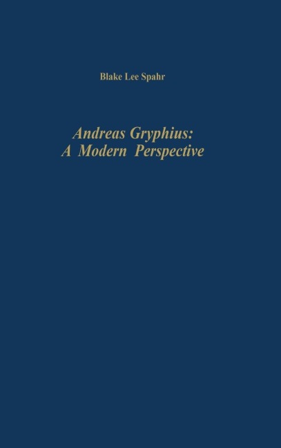 Andreas Gryphius: A Modern Perspective