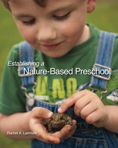 Establishing a Nature-Based Preschool