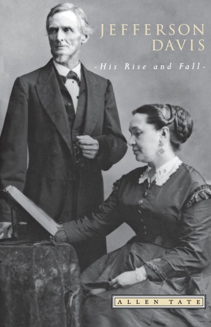Jefferson Davis: His Rise and Fall