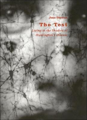 The Test: Living in the Shadow of Huntingtons Disease
