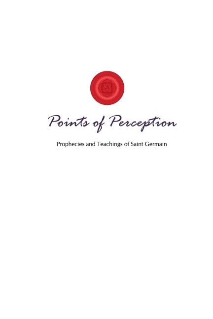 Points of Perception: Prophecies and Teachings of Saint Germain