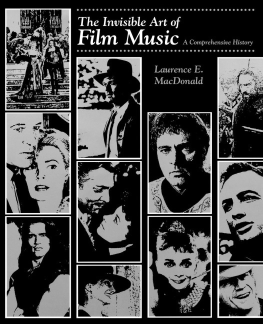 Invisible Art of Film Music: A Comprehensive History