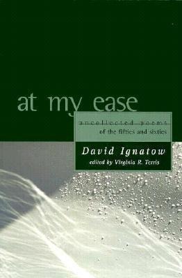 At My Ease: Uncollected Poems of the Fifties and Sixties : Uncollected Poems of the Fifties and Sixties