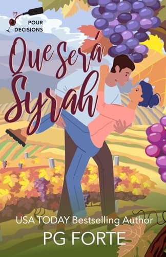 Que Será, Syrah A Pour Decisions Romance