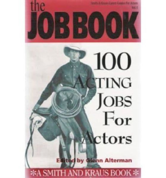 The Job Book: 100 Acting Jobs for Actors: A Career Development Book