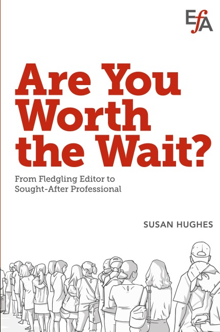 Are You Worth the Wait?: From fledgling editor to sought-after professional