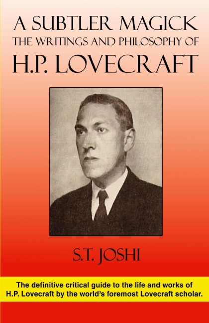 A Subtler Magick: The Writings and Philosophy of H. P. Lovecraft