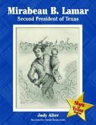 Mirabeau B. Lamar: Second President of Texas Volume 2