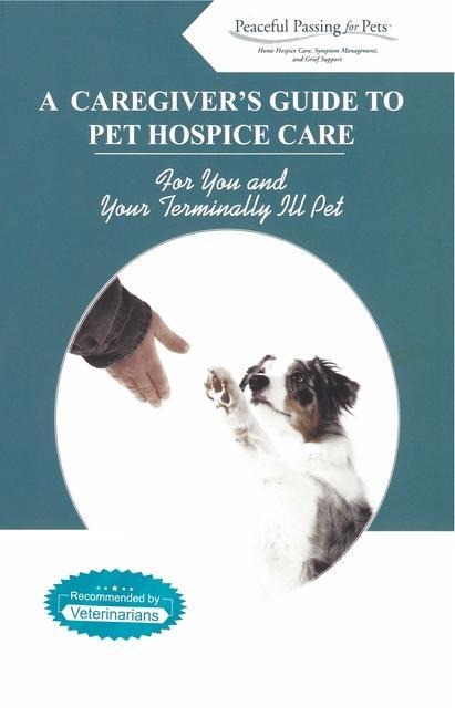 A Caregivers Guide to Pet Hospice Care