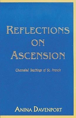 Reflections on Ascension: Channeled Teachings of St. Francis