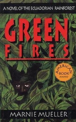 Green Fires: Assault on Eden: A Novel of the Ecuadorian Rainforest