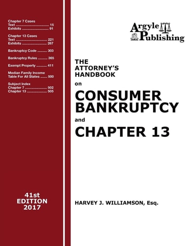 The Attorney's Handbook on Consumer Bankruptcy and Chapter 13 (41st Ed. 2017) A Legal Practitioner's Guide to Chapters 7 and 13