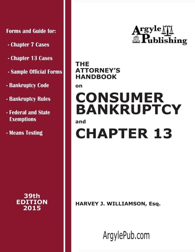 The Attorney's Handbook on Consumer Bankruptcy and Chapter 13 39th Edition, 2015
