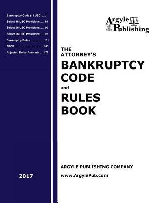 The Attorneys Bankruptcy Code and Rules Book (2017)