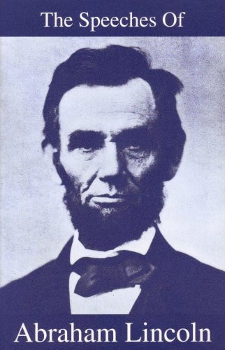 The Speeches of Abraham Lincoln