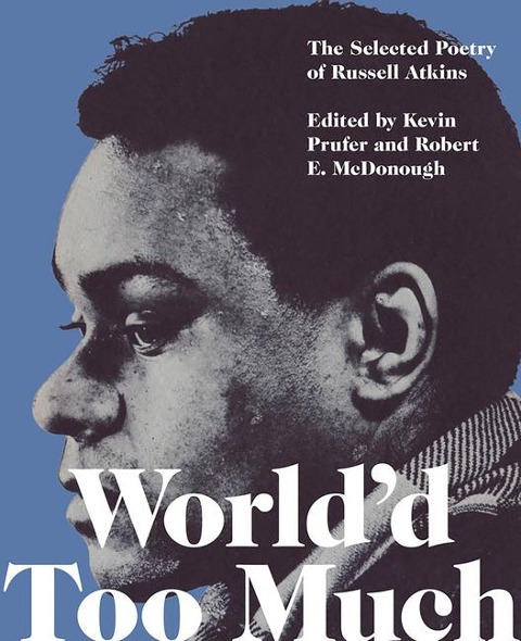 Worldd Too Much: The Selected Poetry of Russell Atkins