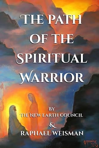 The Path of the Spiritual Warrior The New Age Council and Raphael Weisman