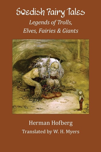Swedish Fairy Tales Legends of Trolls, Elves, Fairies & Giants
