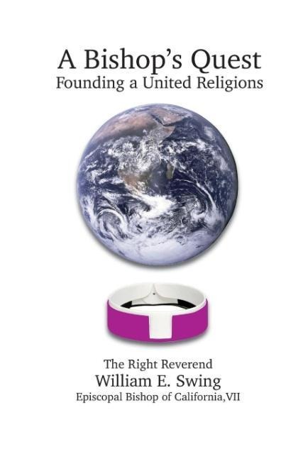 A Bishops Quest: Founding a United Religions