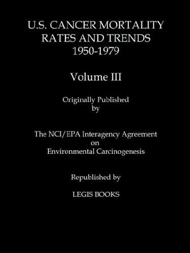 U.S. Cancer Mortality Rates and Trends 1950-1979 Volume III
