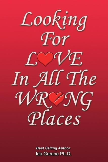 Looking for Love In All The Wrong Places