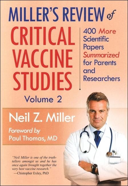 Millers Review of Critical Vaccine Studies, Volume 2: 400 More Scientific Papers Summarized for Parents and Researchers