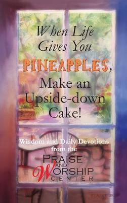 When Life Gives You Pineapples, Make an Upside-down Cake!