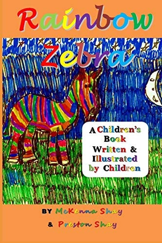 Rainbow Zebra A Children's Book Written and Illustrated by Children