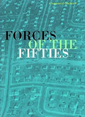 Forces Of The 50S: Selections from the Albright Knox