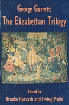 George Garrett: The Elizabethan Trilogy