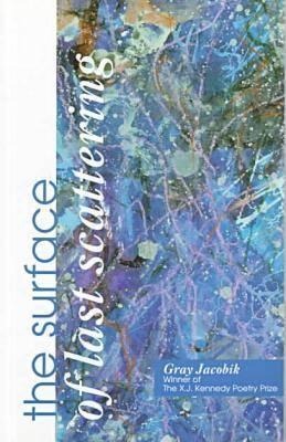 The Surface of Last Scattering: Poems
