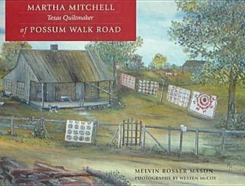 Martha Mitchell of Possum Walk Road: Texas Quiltmaker Volume 2