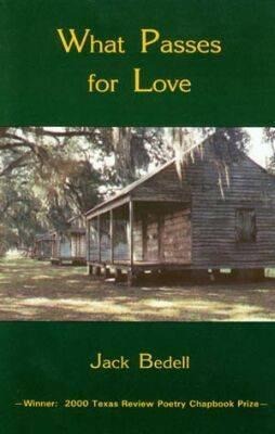 What Passes for Love: Poems Volume 1
