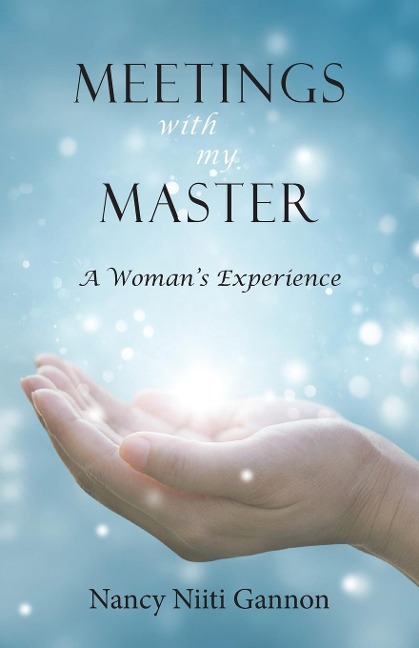 Meetings With My Master: A Womans Experience