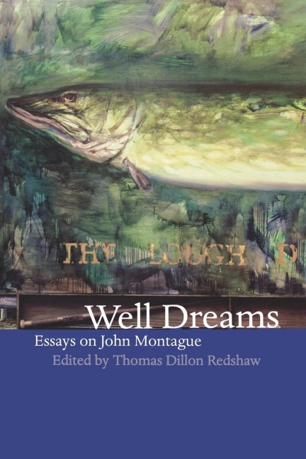 Well Dreams: Essays on John Montague