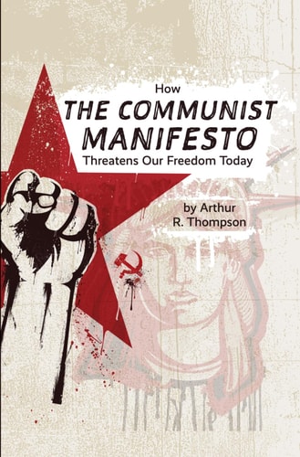 How The Communist Manifesto Threatens Our Freedom Today