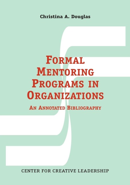 Formal Mentoring Programs in Organizations: An Annotated Bibliography
