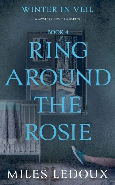 Ring Around the Rosie (Winter in Veil Book 4)