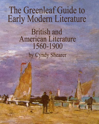 The Greenleaf Guide to Early Modern Literature British and American Literature 1560-1900