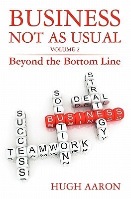 Business Not as Usual Beyond the Bottom Line