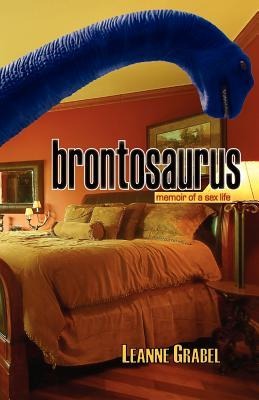 Brontosaurus Memoir of a Sex Life