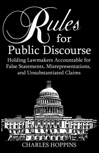 Rules for Public Discourse Holding Lamakers Accountable for False Statements, Misrepresentations and Unsubstantiated Claims