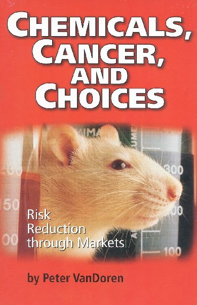 Chemicals, Cancer, and Choices: Risk Reduction Through Markets