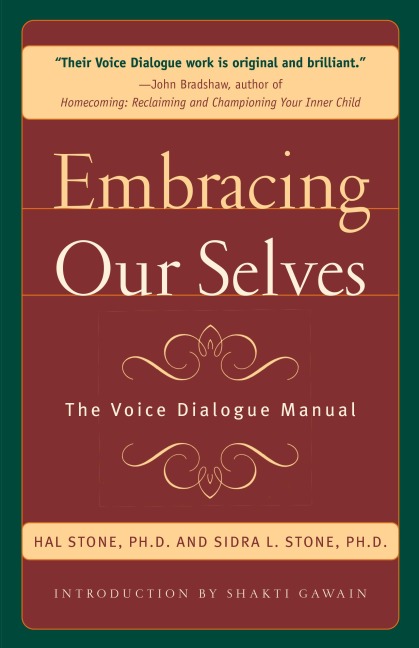 Embracing Our Selves: Voice Dialogue Manual