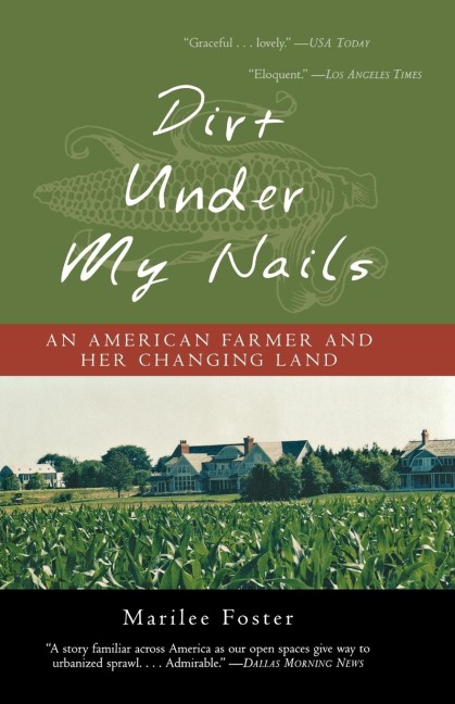 Dirt Under My Nails: An American Farmer and Her Changing Land